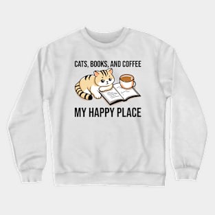 Cats, Books, & Coffee My Happy Place Crewneck Sweatshirt